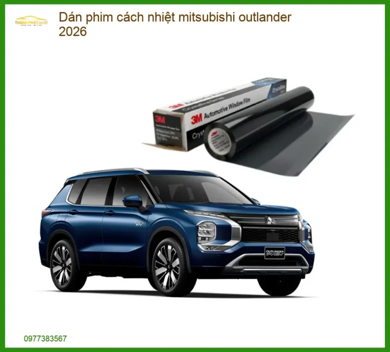 Dán Phim Cách Nhiệt Mitsubishi Outlander 2026 - Địa Chỉ Lắp Đặt Uy Tín TPHCM