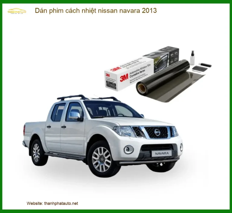 Dán Phim Cách Nhiệt Nissan Navara 2013 - Địa Chỉ Lắp Đặt Uy Tín TPHCM