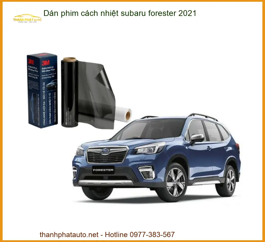Dán Phim Cách Nhiệt Subaru Forester 2021 - Địa Chỉ Lắp Đặt Uy Tín TPHCM