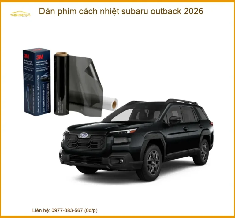 Dán Phim Cách Nhiệt Subaru Outback 2026 - Địa Chỉ Lắp Đặt Uy Tín TPHCM