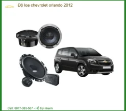 Độ Loa Chevrolet Orlando 2012 - Trung Tâm Độ Chính Hãng Uy Tín TPHCM