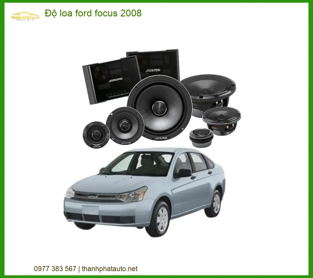 Độ Loa Ford Focus 2008 - Địa Chỉ Nâng Cấp Âm Thanh Chính Hãng TPHCM