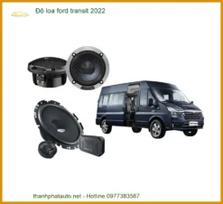 Độ Loa Ford Transit 2022 - Địa Chỉ Thi Công Uy Tín Giá Tốt TPHCM