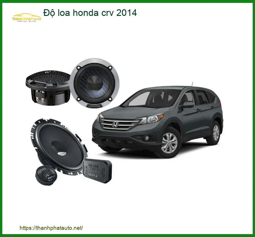 Gói Độ Loa Ô Tô Honda CRV 2014 - Địa Chỉ Độ Loa Xe Hơi Uy Tín TPHCM