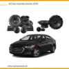 Độ Loa Ô Tô Hyundai Elantra 2018 - Địa Chỉ Nâng Cấp Uy Tín TPHCM