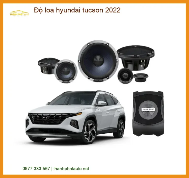 Độ Loa Hyundai Tucson 2022 - Địa Chỉ Lắp Đặt Chính Hãng TPHCM