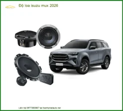 Độ Loa Isuzu MUX 2026 - Địa Chỉ Nâng Cấp Chính Hãng TPHCM