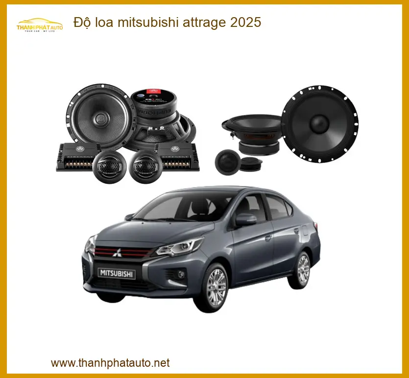 Độ Loa Mitsubishi Attrage 2025 - Trung Tâm Độ Loa Uy Tín TPHCM