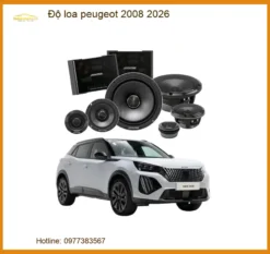 Giải Pháp Độ Loa Bass Treble Peugeot 2008 2026 - Địa Chỉ Lắp Đặt Chính Hãng TPHCM