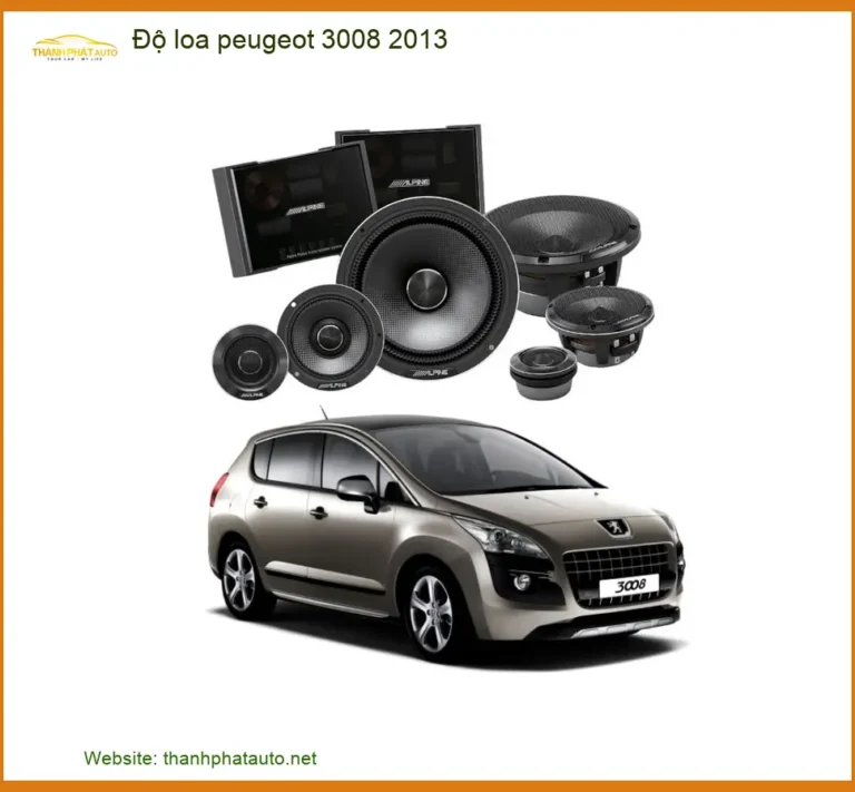 Độ Loa Peugeot 3008 2013 - Trung Tâm Nâng Cấp Loa Uy Tín TPHCM