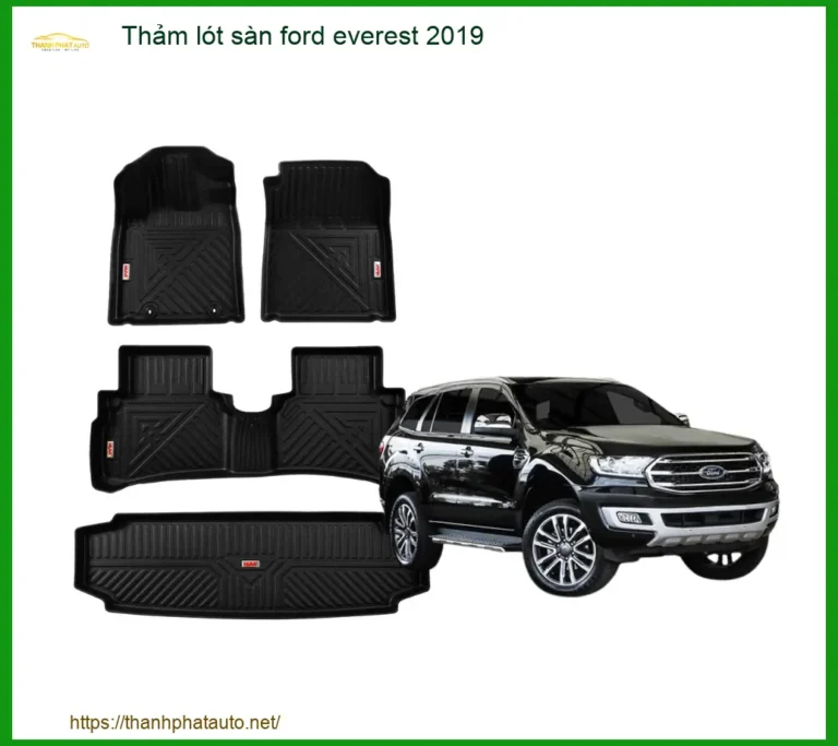 Thảm Lót Sàn Ford Everest 2019 - Địa Chỉ Lắp Đặt Thảm Sàn Uy Tín TPHCM