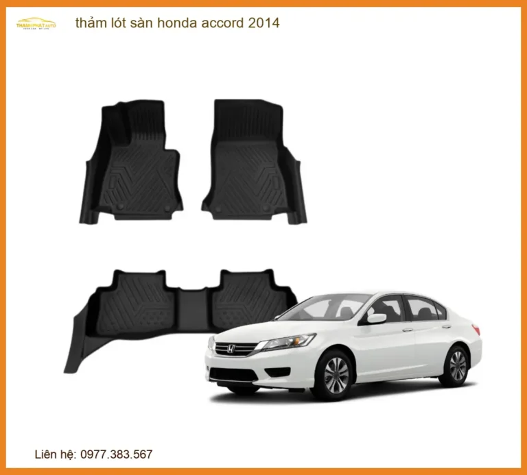 Thảm Lót Sàn Honda Accord 2014 - Trung Tâm Gắn Chính Hãng TPHCM