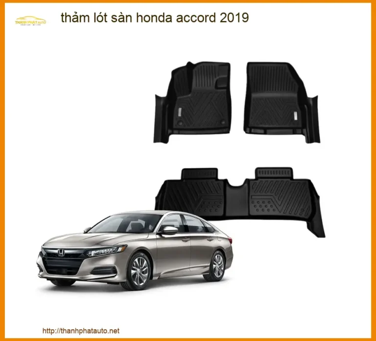 Thảm Lót Sàn Honda Accord 2019 - Trung Tâm Lắp Đặt Chính Hãng TPHCM