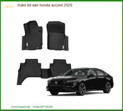 Thảm Lót Sàn Honda Accord 2025 - Địa Chỉ Lắp Đặt Thảm Sàn Chính Hãng TPHCM