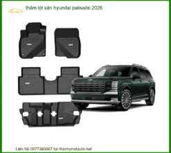 Thảm Lót Sàn Hyundai Palisade 2026 - Địa Chỉ Lắp Đặt Chính Hãng TPHCM