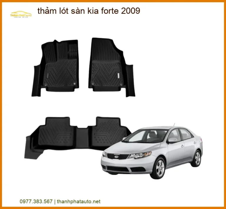 Thảm Lót Sàn Kia Forte 2009 - Địa Chỉ Lắp Đặt Chính Hãng TPHCM