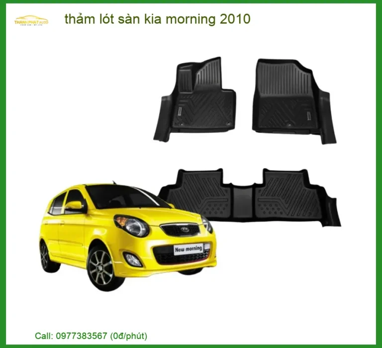 Thảm Lót Sàn Ô Tô Kia Morning 2010 - Địa Chỉ Lắp Đặt Chính Hãng TPHCM