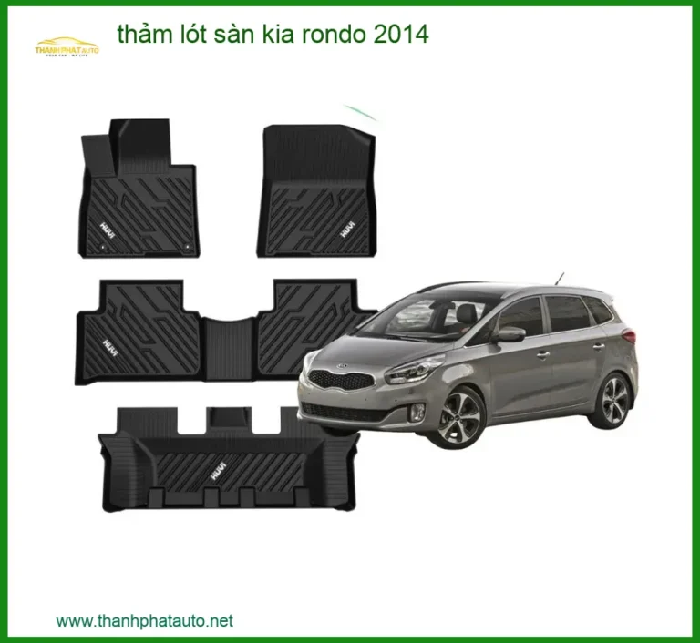 Thảm Lót Sàn Kia Rondo 2014 - Trung Tâm Lắp Đặt Uy Tín TPHCM