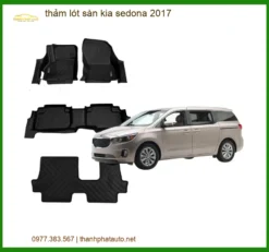 Thảm Lót Sàn Kia Sedona 2017 - Địa Chỉ Lắp Đặt Chính Hãng TPHCM