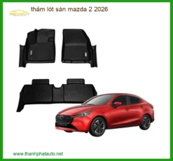 Thảm Lót Sàn Mazda 2 2026 Cao Cấp - Địa Chỉ Lắp Đặt Uy Tín TPHCM