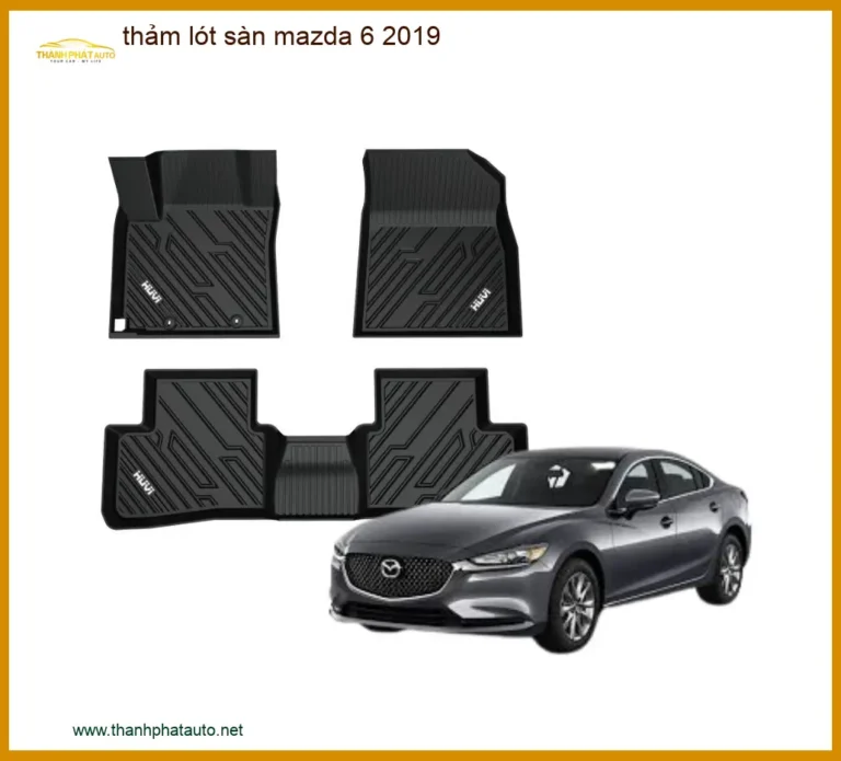 Thảm Lót Sàn Ô Tô Cao Cấp Mazda 6 2019 - Địa Chỉ Lắp Đặt Uy Tín TPHCM