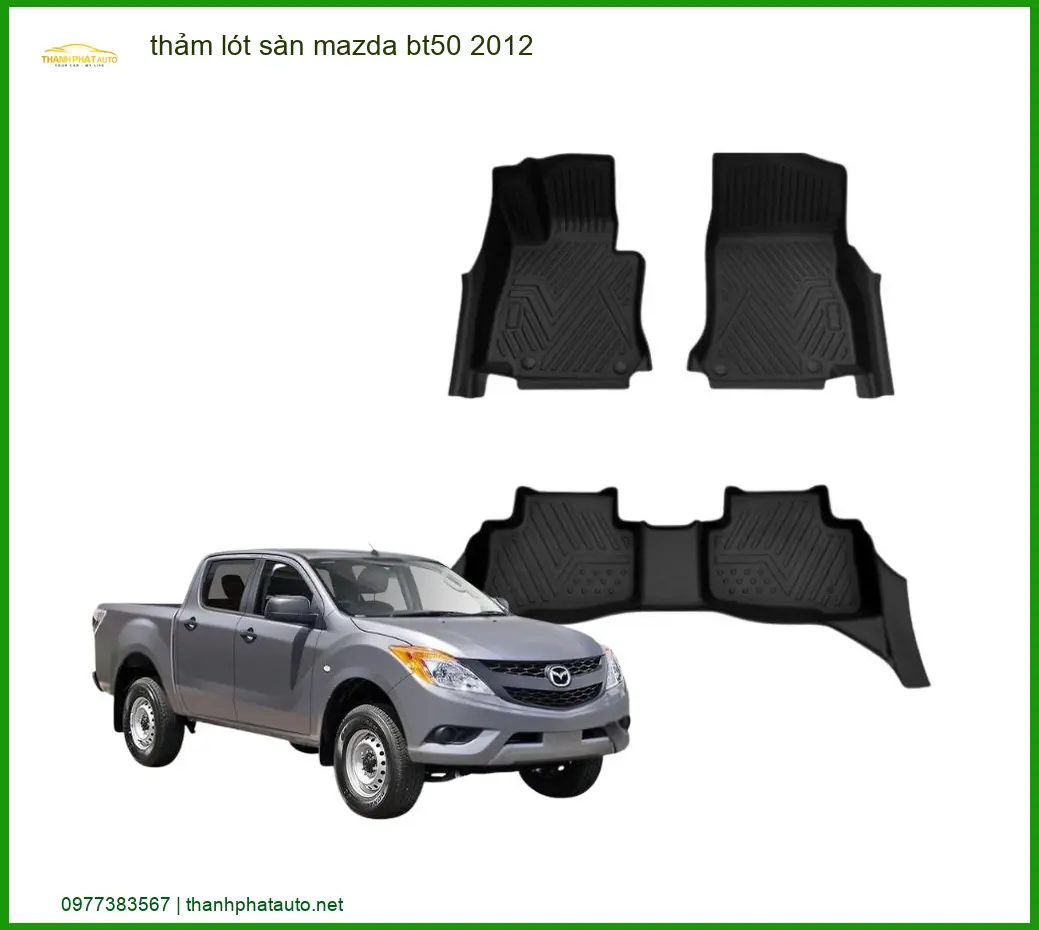 Thảm Lót Sàn Mazda BT50 2012 - Trung Tâm Lắp Đặt Chính Hãng TPHCM