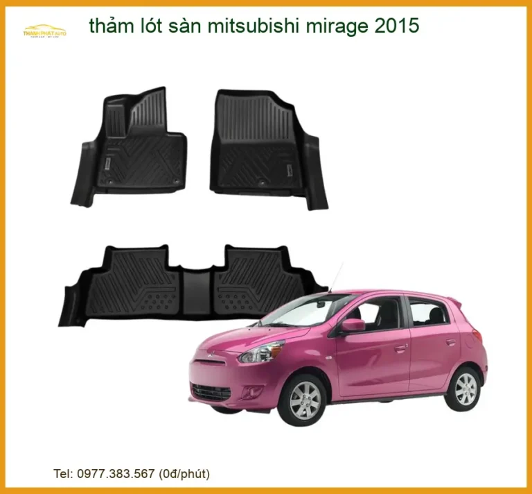 Thảm Lót Sàn Mitsubishi Mirage 2015 - Địa Chỉ Lắp Đặt Chính Hãng TPHCM