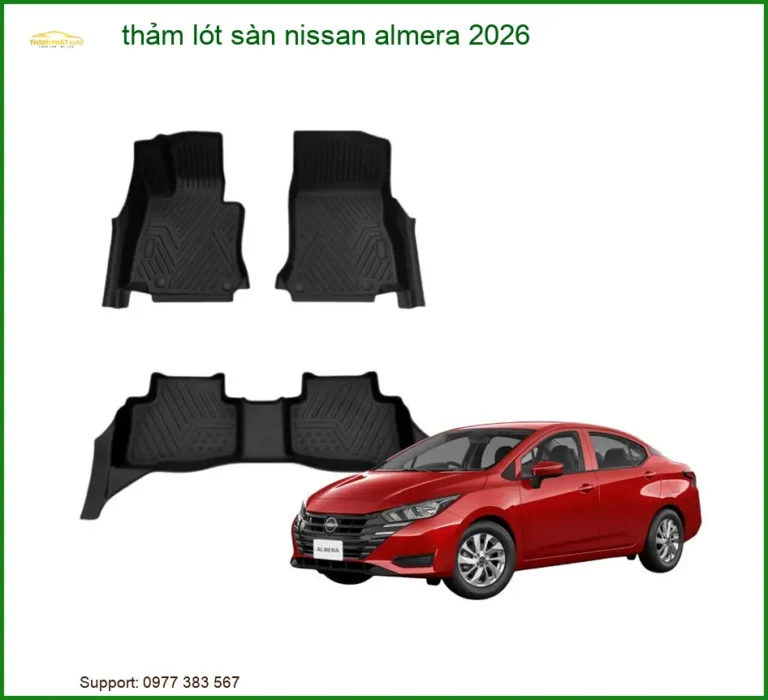 Thảm Lót Sàn Nissan Almera 2026 - Địa Chỉ Lắp Đặt Chính Hãng Cao Cấp TPHCM