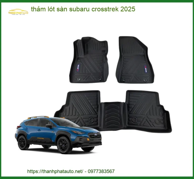 Thảm Lót Sàn Subaru Crosstrek 2025 - Địa Chỉ Lắp Đặt Chính Hãng TPHCM