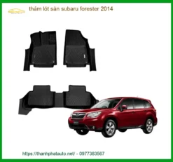 Thảm Lót Sàn Subaru Forester 2014 - Trung Tâm Lắp Đặt Chính Hãng Uy Tín TPHCM