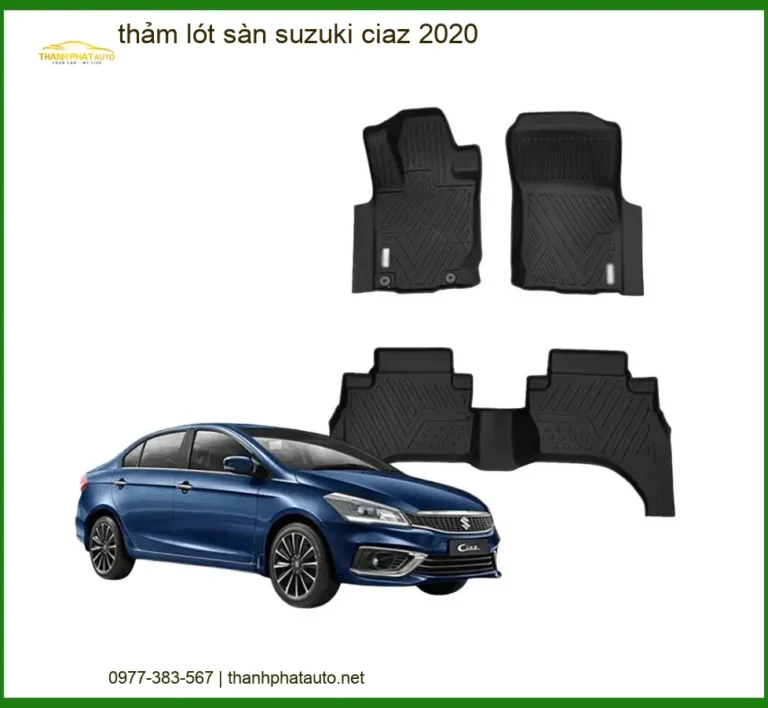 Thảm Lót Sàn Suzuki Ciaz 2020 - Địa Chỉ Lắp Đặt Uy Tín TPHCM